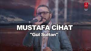Mustafa Cihat - Gül Sultan